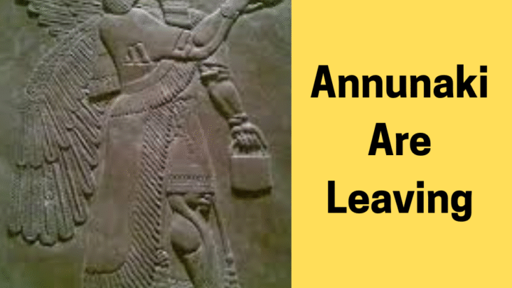 THE ANNUNAKI ARE LEAVING - HERE'S WHY